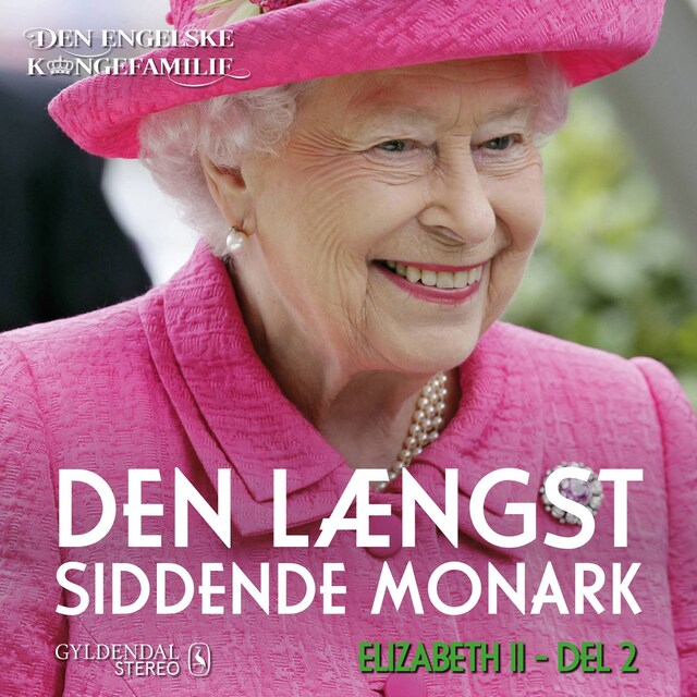 Okładka książki dla Dronning Elizabeth II, del 2 - Den længst siddende monark