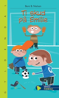 Ti skud på Emilie - Lyt&læs