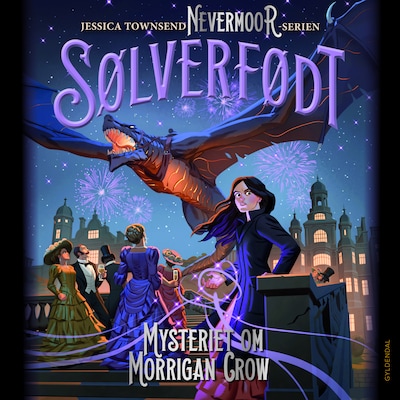 Nevermoor 4 - Sølverfødt. Mysteriet om Morrigan Crow