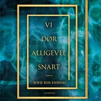 Vi dør alligevel snart