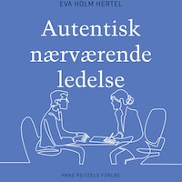 Autentisk nærværende ledelse
