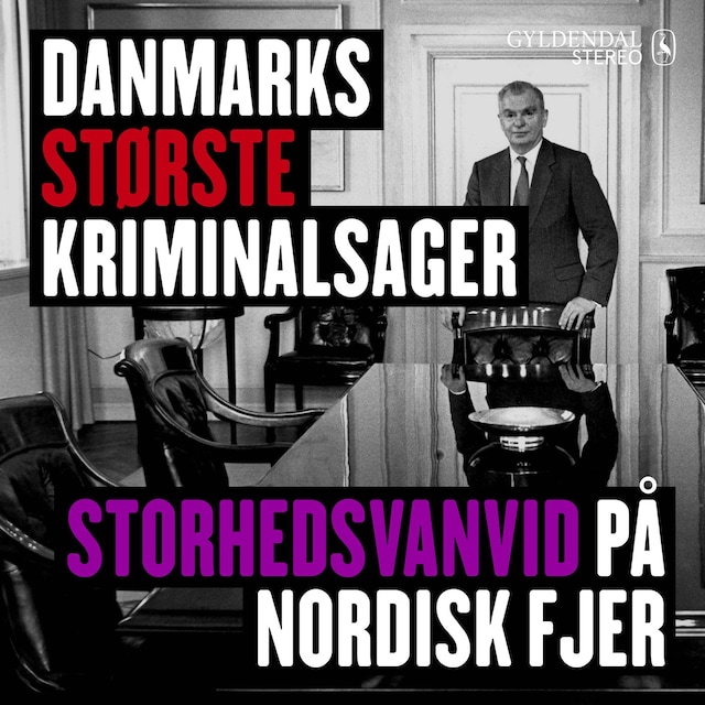 Okładka książki dla Danmarks største kriminalsager - Storhedsvanvid på Nordisk Fjer