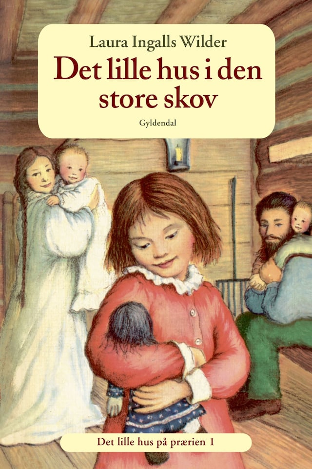 Buchcover für Det lille hus på prærien 1 - Det lille hus i den store skov