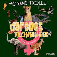 Dyrenes dronninger - vilde historier om hunner