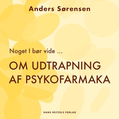 Noget I bør vide ... Om udtrapning af psykofarmaka