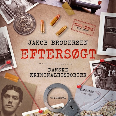 Eftersøgt - Danske kriminalhistorier