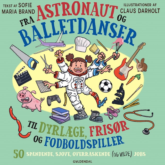 Book cover for Fra astronaut og balletdanser til dyrlæge, frisør og fodboldspiller.