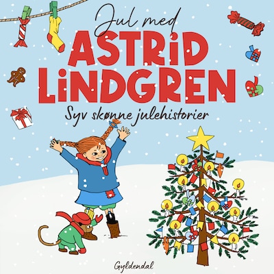 Jul med Astrid Lindgren. Syv skønne julehistorier