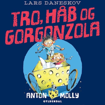 Anton & Molly - Tro, håb og gorgonzola