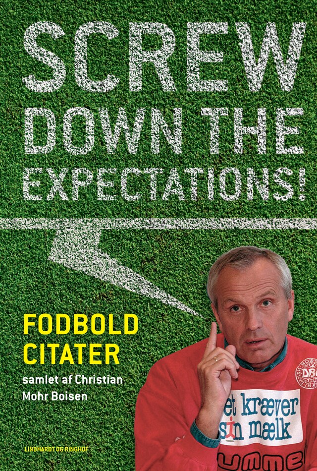 Bogomslag for Screw down the expectations - Fodboldcitater