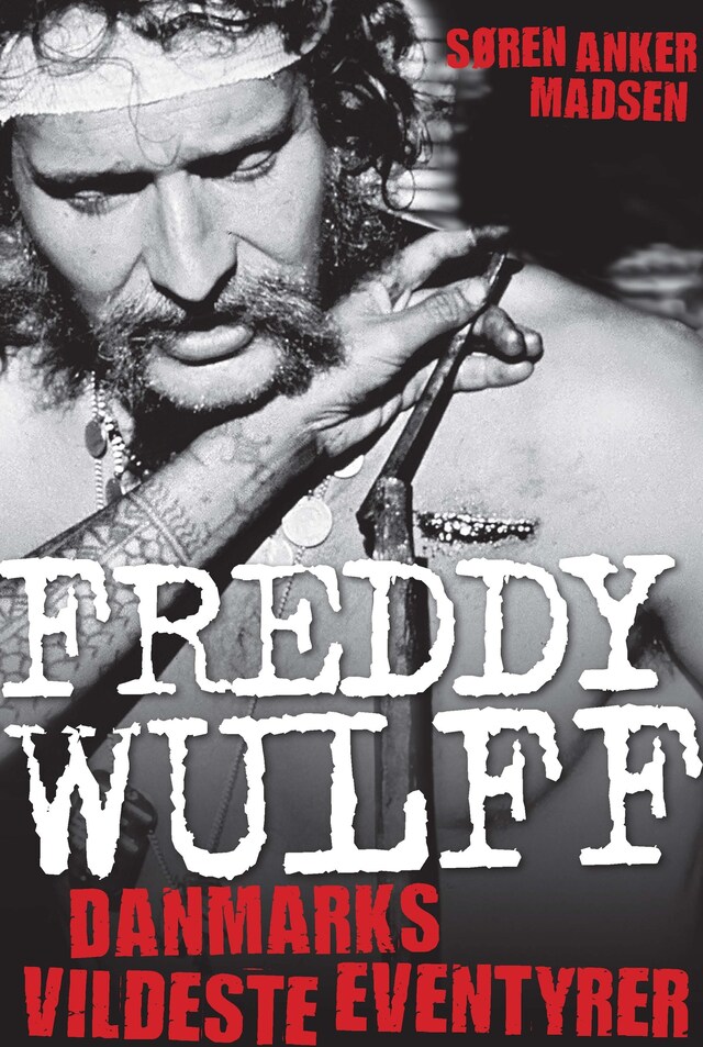 Book cover for Freddy Wulff - Danmarks vildeste eventyrer