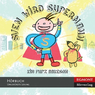 Sven wird Supermann (ungekürzt) als Hörbuch