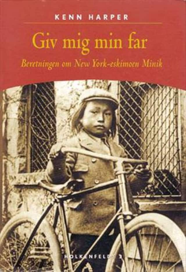 Boekomslag van Giv mig min far - Beretningen om New York-eskimoen Minik