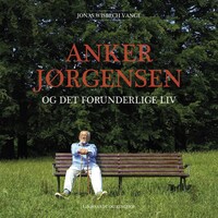Anker Jørgensen og det forunderlige liv