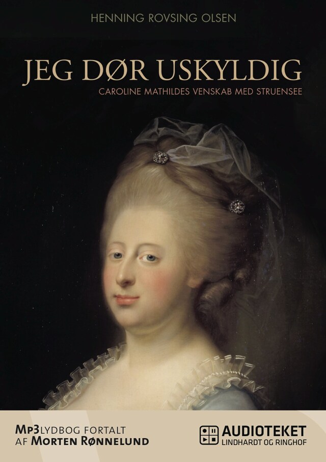 Book cover for Jeg dør uskyldig - Caroline Mathildes venskab med Struensee