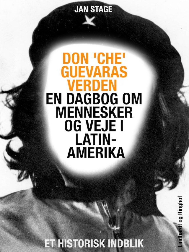 Bogomslag for Don 'Che' Guevaras verden – en dagbog om mennesker og veje i Latinamerika