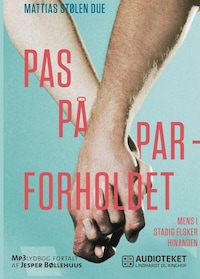 Pas på parforholdet - mens I stadig elsker hinanden