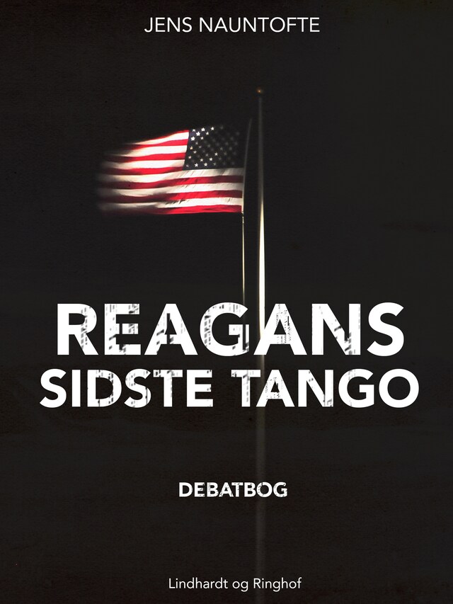 Book cover for Reagans sidste tango - USA's Mellemøstpolitik i kritisk belysning