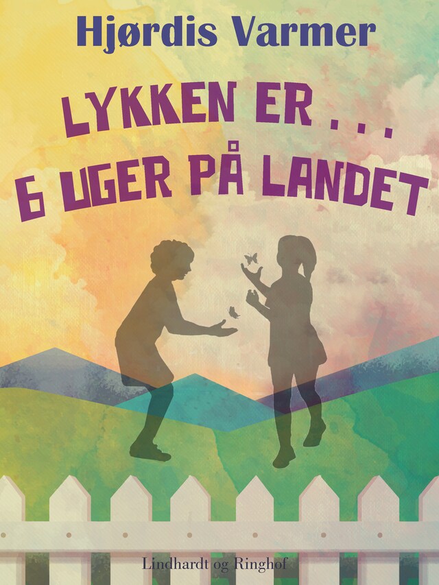 Bogomslag for Lykken er . . . 6 uger på landet (1. del af serie)