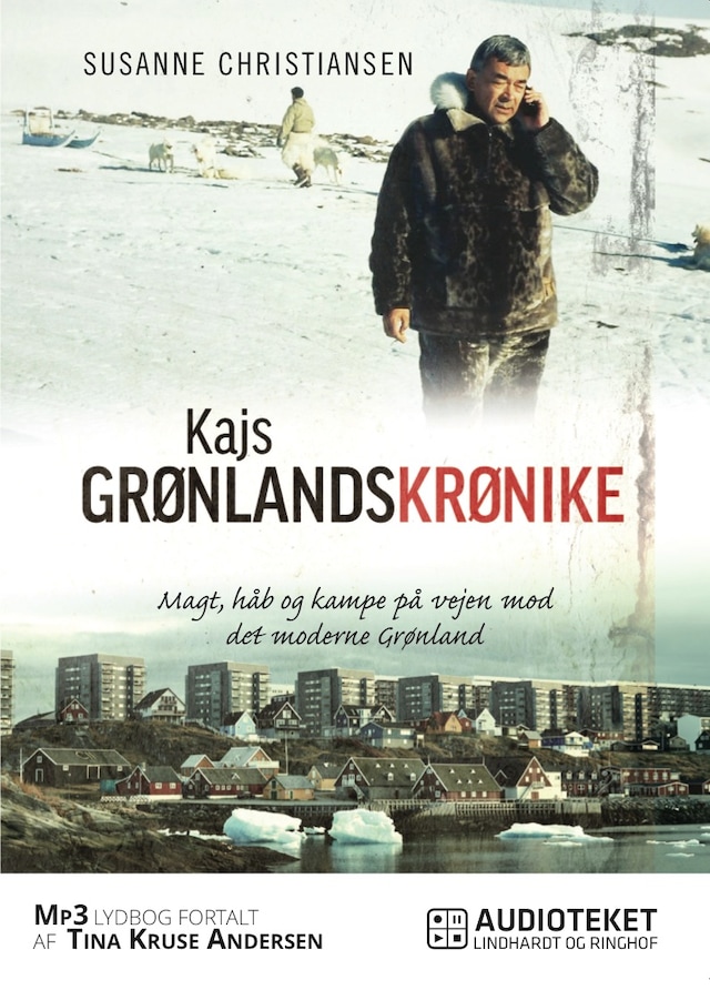 Book cover for Kajs Grønlandskrønike - Magt, håb og kampe på vej mod det moderne Grønland