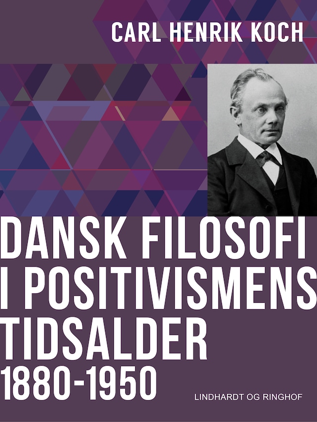 Book cover for Dansk filosofi i positivismens tidsalder: 1880-1950