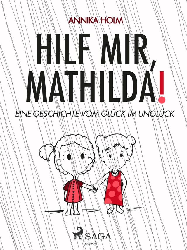 Kirjankansi teokselle Hilf mir, Mathilda! : eine Geschichte vom Glück im Unglück