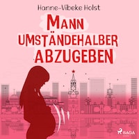 Therese Skarup, Folge 1: Mann umständehalber abzugeben (Ungekürzt)