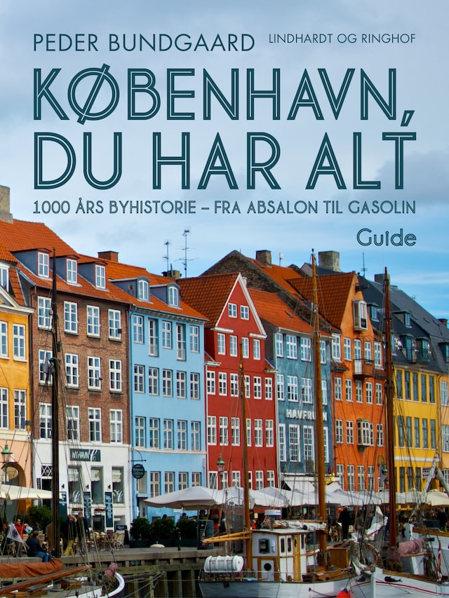 Bogomslag for København, du har alt: 1000 års byhistorie - fra Absalon til Gasolin