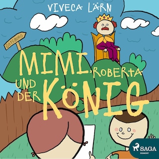Mimi, Roberta und der König (Ungekürzt) als Hörbuch