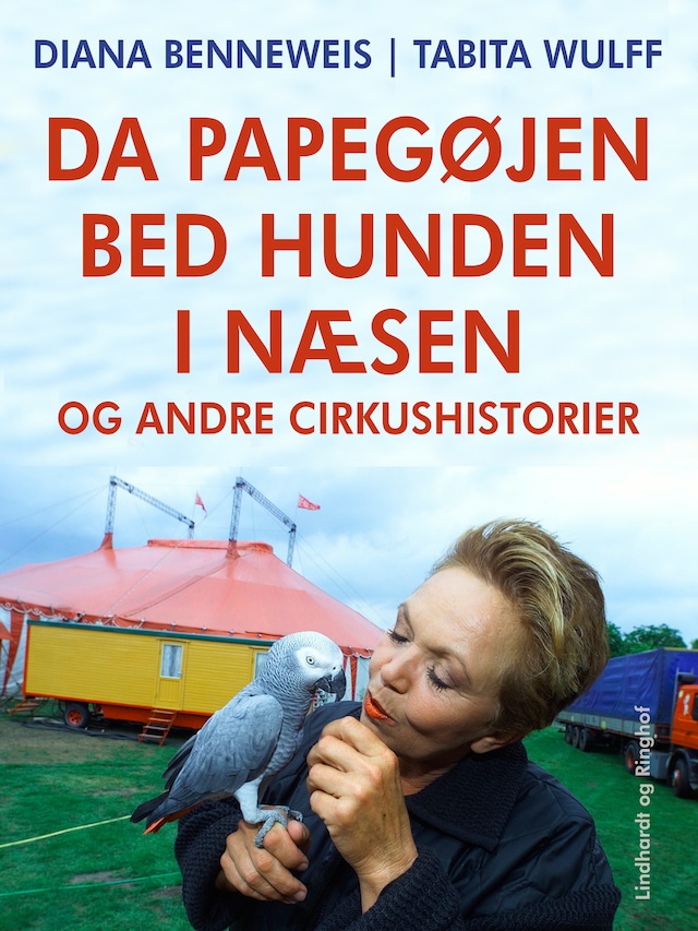 Bogomslag for Da papegøjen bed hunden i næsen og andre cirkushistorier