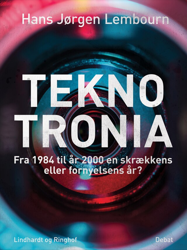 Bogomslag for Teknotronia. Fra 1984 til år 2000 - skrækkens eller fornyelsens år?