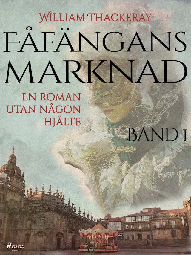 Fåfängans marknad - Band 1