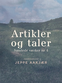 Artikler og taler. Samlede værker nr 4