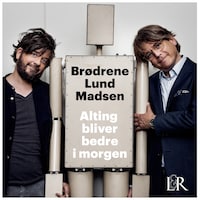 Alting bliver bedre i morgen