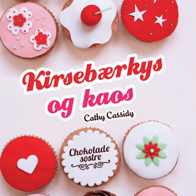 Book cover for Chokoladesøstre 1: Kirsebærkys og kaos