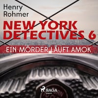 New York Detectives, 6: Ein Mörder läuft Amok (Ungekürzt)
