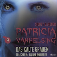 Patricia Vanhelsing, 9: Das kalte Grauen (Ungekürzt)