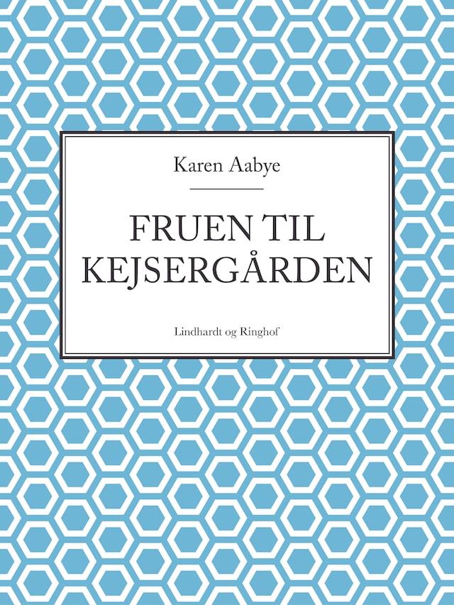 Book cover for Fruen til Kejsergården (Det skete ved Kisum Bakke nr. 2)