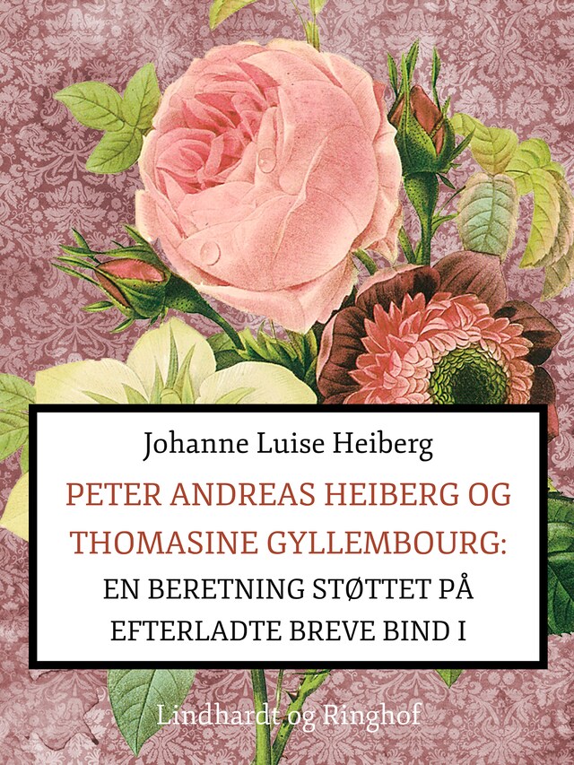 Bogomslag for Peter Andreas Heiberg og Thomasine Gyllembourg. En beretning støttet på efterladte breve 1