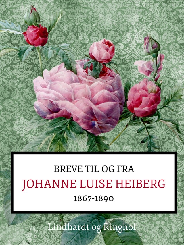 Book cover for Breve fra og til Johanne Luise Heiberg. 1867-1890