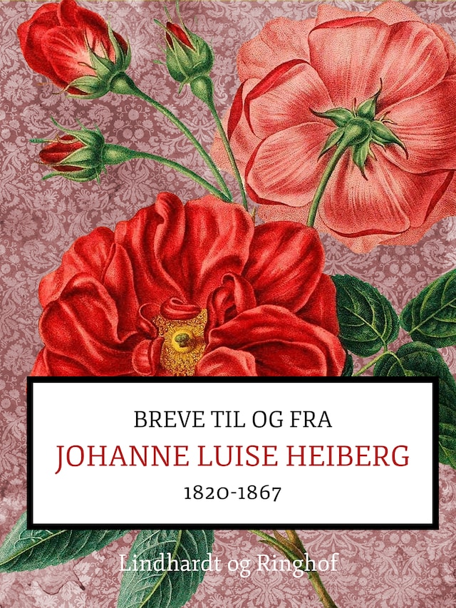 Kirjankansi teokselle Breve fra og til Johanne Luise Heiberg. 1820-1867