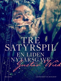 Tre satyrspil: en liden nytårsgave