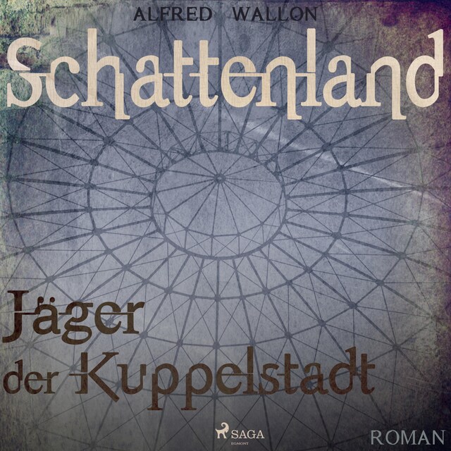 Book cover for Schattenland - Jäger der Kuppelstadt (Ungekürzt)
