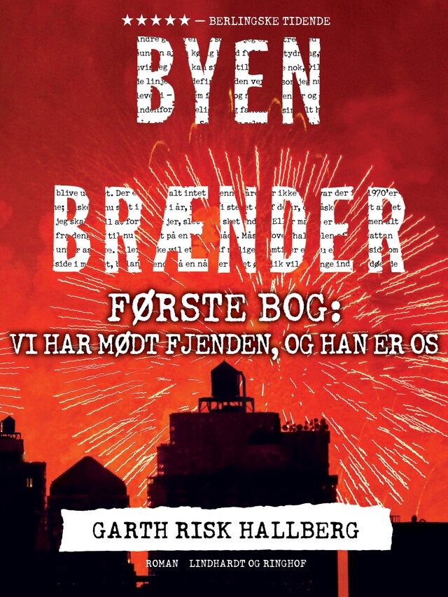 Byen brænder - Første bog: Vi har mødt fjenden, og han er os