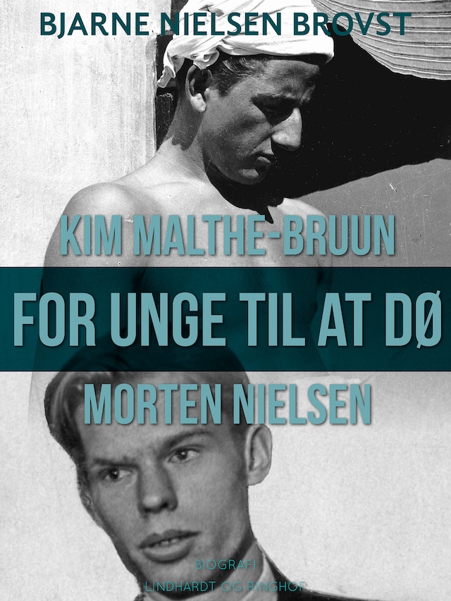 Bokomslag för For unge til at dø – Morten Nielsen og Kim Malthe-Bruun