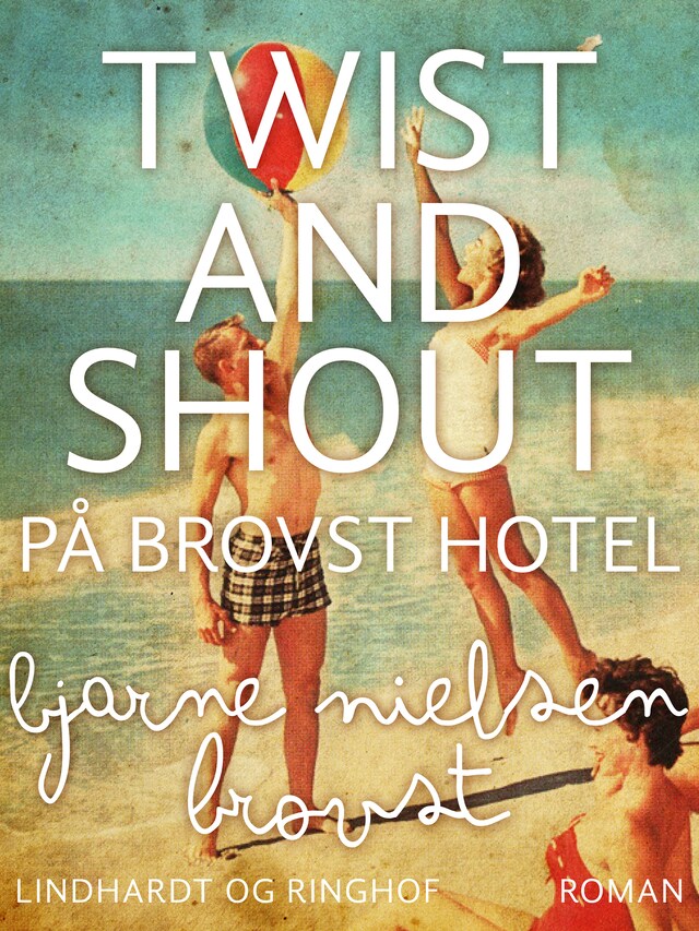 Bogomslag for Twist and shout på Brovst Hotel