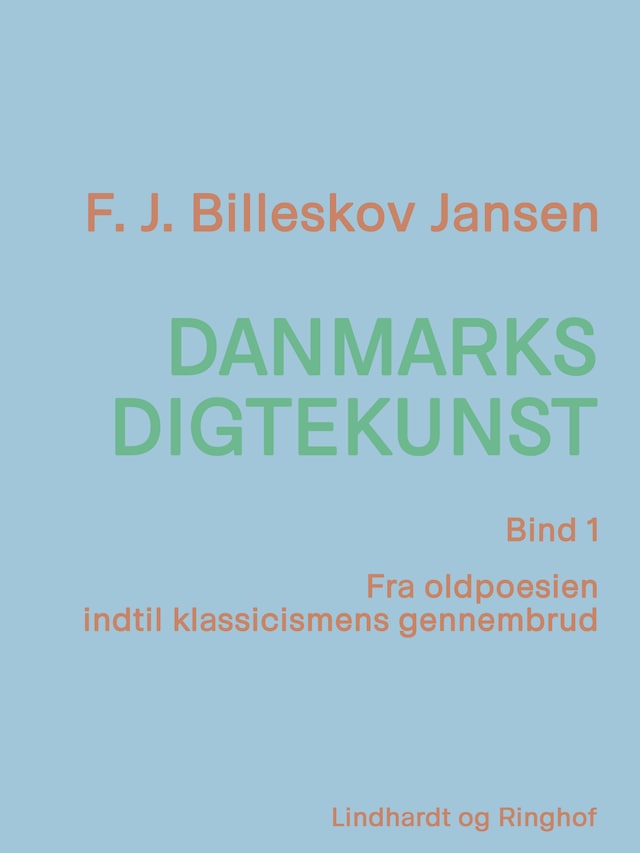 Book cover for Danmarks digtekunst bind 1: Fra oldpoesien indtil klassicismens gennembrud