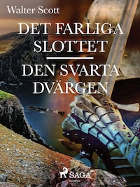 Det farliga slottet ; Den svarta dvärgen