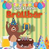 Der kleine Brüllbär (Ungekürzt)