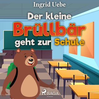 Der kleine Brüllbär geht zur Schule (Ungekürzt) als Hörbuch